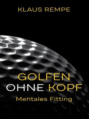 cover image of Golfen ohne Kopf. Mentales Fitting